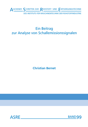 Ein Beitrag zur Analyse von Schallemissionssignalen von Bernet,  Christian, Nienhaus,  Karl