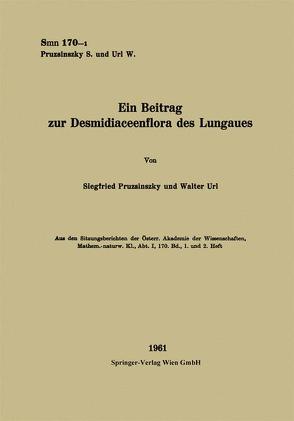 Ein Beitrag zur Desmidiaceenflora des Lungaues von Pruzsinszky,  Siegfried, Url,  Walter