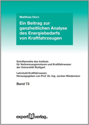 Ein Beitrag zur ganzheitlichen Analyse des Energiebedarfs von Kraftfahrzeugen von Horn,  Matthias