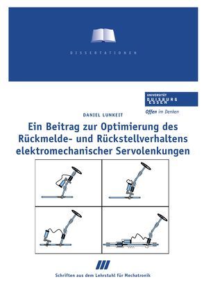 Ein Beitrag zur Optimierung des Rückmelde- und Rückstellungsverhaltens elektromechanischer Servolenkungen von Lunkeit,  Daniel, Schramm,  Dieter