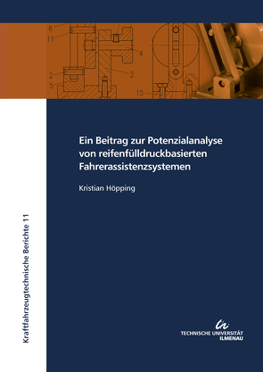 Ein Beitrag zur Potenzialanalyse von reifenfülldruckbasierten Fahrerassistenzsystemen von Höpping,  Kristian