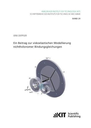 Ein Beitrag zur viskoelastischen Modellierung nichtholonomer Bindungsgleichungen von Deppler,  Jens