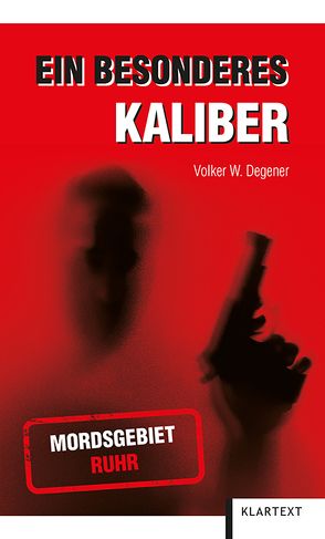 Ein besonderes Kaliber von Degener,  Volker W