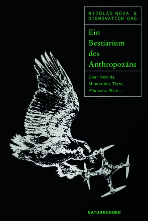 Ein Bestiarium des Anthropozäns von Disnovation Org, Fuchs,  Dieter, Nova,  Nicolas, Roszkowska,  Maria, Schalansky,  Judith