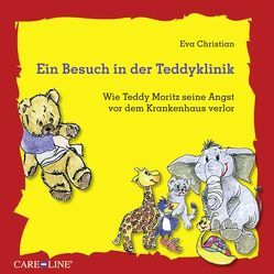 Ein Besuch in der Teddyklinik von Christian,  Eva, Druck+Verlag Ernst Vögel GmbH, Eisenhut,  Gaby