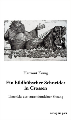 Ein bildhübscher Schneider in Crossen von König,  Hartmut