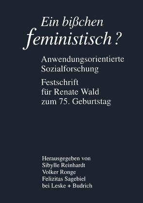 Ein bißchen feministisch ? — Anwendungsorientierte Sozialforschung von Reinhardt,  Sibylle, Ronge,  Volker, Sagebiel,  Felizitas
