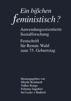 Ein bißchen feministisch ? — Anwendungsorientierte Sozialforschung von Reinhardt,  Sibylle, Ronge,  Volker, Sagebiel,  Felizitas