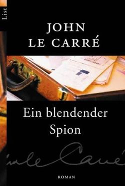 Ein blendender Spion von le Carré,  John