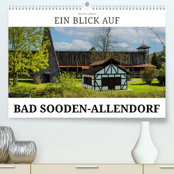 Ein Blick auf Bad Sooden-Allendorf (hochwertiger Premium Wandkalender 2024 DIN A2 quer), Kunstdruck in Hochglanz von W. Lambrecht,  Markus