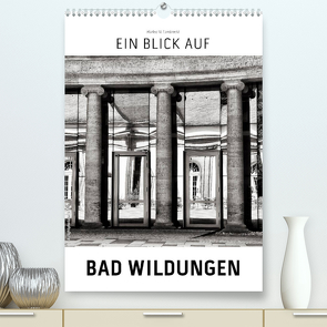 Ein Blick auf Bad Wildungen (Premium, hochwertiger DIN A2 Wandkalender 2022, Kunstdruck in Hochglanz) von W. Lambrecht,  Markus