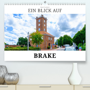 Ein Blick auf Brake (hochwertiger Premium Wandkalender 2024 DIN A2 quer), Kunstdruck in Hochglanz von W. Lambrecht,  Markus