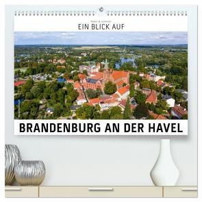 Ein Blick auf Brandenburg an der Havel (hochwertiger Premium Wandkalender 2024 DIN A2 quer), Kunstdruck in Hochglanz von W. Lambrecht,  Markus