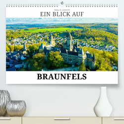 Ein Blick auf Braunfels (Premium, hochwertiger DIN A2 Wandkalender 2024, Kunstdruck in Hochglanz) von W. Lambrecht,  Markus