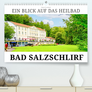 Ein Blick auf das Heilbad Bad Salzschlirf (hochwertiger Premium Wandkalender 2024 DIN A2 quer), Kunstdruck in Hochglanz von W. Lambrecht,  Markus