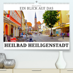 Ein Blick auf das Heilbad Heiligenstadt (Premium, hochwertiger DIN A2 Wandkalender 2022, Kunstdruck in Hochglanz) von W. Lambrecht,  Markus