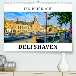 Ein Blick auf Delfshaven (hochwertiger Premium Wandkalender 2024 DIN A2 quer), Kunstdruck in Hochglanz von W. Lambrecht,  Markus