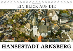 Ein Blick auf die Hansestadt Arnsberg (Tischkalender 2024 DIN A5 quer), CALVENDO Monatskalender von W. Lambrecht,  Markus