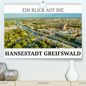 Ein Blick auf die Hansestadt Greifswald (hochwertiger Premium Wandkalender 2024 DIN A2 quer), Kunstdruck in Hochglanz von W. Lambrecht,  Markus