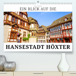 Ein Blick auf die Hansestadt Höxter (Premium, hochwertiger DIN A2 Wandkalender 2024, Kunstdruck in Hochglanz) von W. Lambrecht,  Markus
