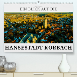 Ein Blick auf die Hansestadt Korbach (hochwertiger Premium Wandkalender 2024 DIN A2 quer), Kunstdruck in Hochglanz von W. Lambrecht,  Markus