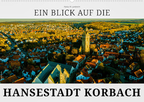 Ein Blick auf die Hansestadt Korbach (Wandkalender 2024 DIN A2 quer), CALVENDO Monatskalender von W. Lambrecht,  Markus