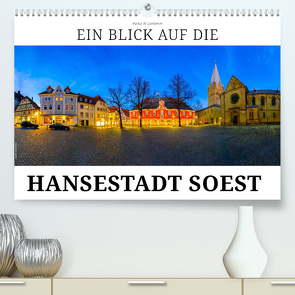 Ein Blick auf die Hansestadt Soest (hochwertiger Premium Wandkalender 2024 DIN A2 quer), Kunstdruck in Hochglanz von W. Lambrecht,  Markus