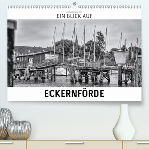Ein Blick auf Eckernförde (Premium, hochwertiger DIN A2 Wandkalender 2020, Kunstdruck in Hochglanz) von W. Lambrecht,  Markus