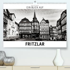 Ein Blick auf Fritzlar (Premium, hochwertiger DIN A2 Wandkalender 2022, Kunstdruck in Hochglanz) von W. Lambrecht,  Markus