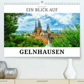 Ein Blick auf Gelnhausen (hochwertiger Premium Wandkalender 2024 DIN A2 quer), Kunstdruck in Hochglanz von W. Lambrecht,  Markus