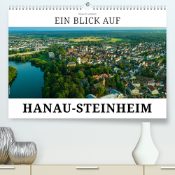 Ein Blick auf Hanau-Steinheim (Premium, hochwertiger DIN A2 Wandkalender 2024, Kunstdruck in Hochglanz) von W. Lambrecht,  Markus