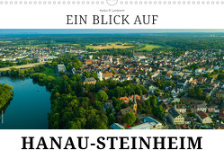 Ein Blick auf Hanau-Steinheim (Wandkalender 2024 DIN A3 quer), CALVENDO Monatskalender von W. Lambrecht,  Markus