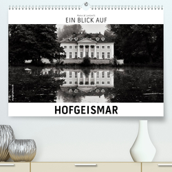 Ein Blick auf Hofgeismar (Premium, hochwertiger DIN A2 Wandkalender 2023, Kunstdruck in Hochglanz) von W. Lambrecht,  Markus