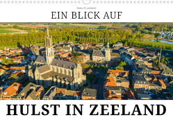 Ein Blick auf Hulst in Zeeland (Wandkalender 2024 DIN A3 quer) von W. Lambrecht,  Markus