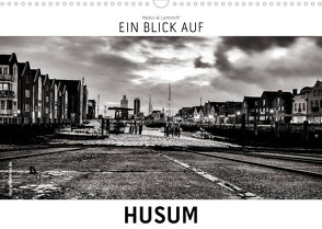 Ein Blick auf Husum (Wandkalender 2022 DIN A3 quer) von W. Lambrecht,  Markus