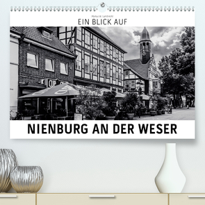 Ein Blick auf Nienburg an der Weser (Premium, hochwertiger DIN A2 Wandkalender 2020, Kunstdruck in Hochglanz) von W. Lambrecht,  Markus