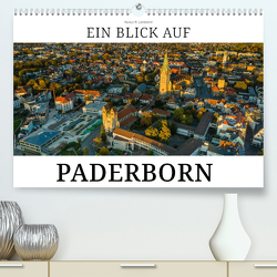 Ein Blick auf Paderborn (Premium, hochwertiger DIN A2 Wandkalender 2024, Kunstdruck in Hochglanz) von W. Lambrecht,  Markus