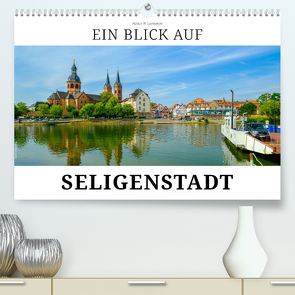 Ein Blick auf Seligenstadt (Premium, hochwertiger DIN A2 Wandkalender 2024, Kunstdruck in Hochglanz) von W. Lambrecht,  Markus