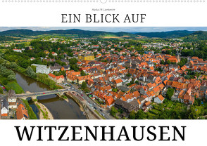 Ein Blick auf Witzenhausen (Wandkalender 2024 DIN A2 quer), CALVENDO Monatskalender von W. Lambrecht,  Markus