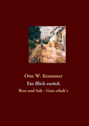 Ein Blick zurück von Kemmner,  Otto W.