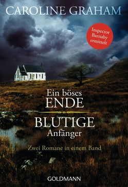 Ein böses Ende/Blutige Anfänger von Frauendorf-Mössel,  Christine, Graham,  Caroline, Zeller,  Bettina