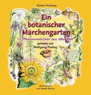 Ein botanischer Märchengarten von Freitag,  Wolfgang, Hohberg,  Rainer