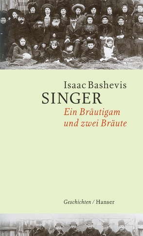 Ein Bräutigam und zwei Bräute von Singer,  Isaac Bashevis