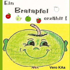 Ein Bratapfel erzählt von KAa,  Vero