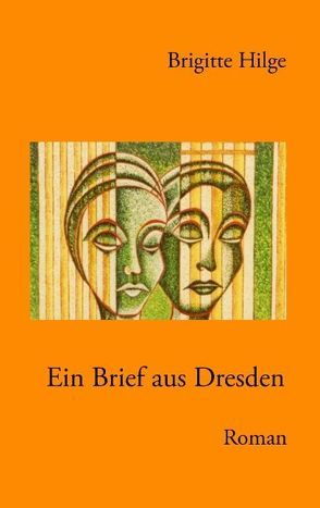Ein Brief aus Dresden von Hilge,  Brigitte