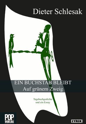 EIN BUCHSTAB BLEIBT Auf grünem Zweig von Pop,  Traian, Schlesak,  Dieter