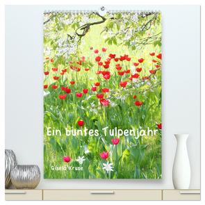 Ein buntes Tulpenjahr (hochwertiger Premium Wandkalender 2024 DIN A2 hoch), Kunstdruck in Hochglanz von Kruse,  Gisela