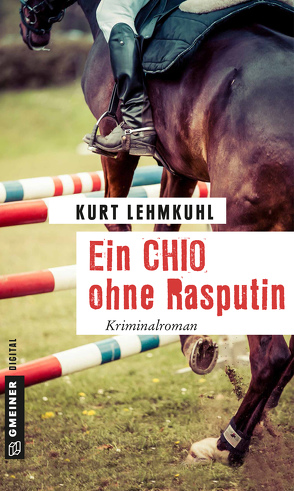 Ein CHIO ohne Rasputin von Lehmkuhl,  Kurt