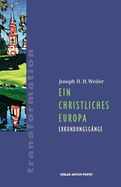 Ein christliches Europa von Böckenförde,  Ernst W., Reimer,  Franz, Weiler,  Joseph H