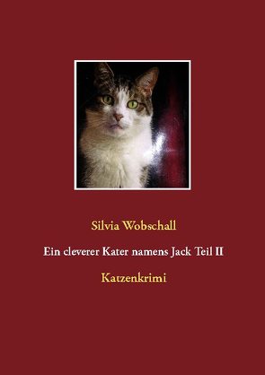 Ein cleverer Kater namens Jack Teil II von Wobschall,  Silvia
